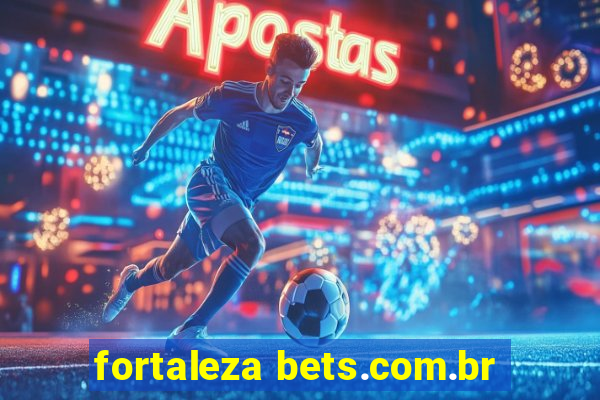 fortaleza bets.com.br